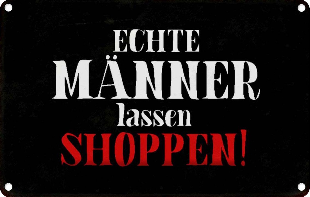 [LA-113175-2030] Blechschild 20x30 cm echte Männer lassen shoppen Frauen Spruch Zitat