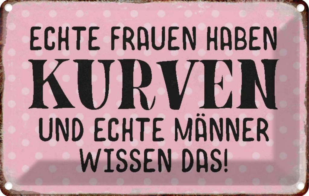 [LA-113179-2030] Blechschild 20x30 cm echte Frauen haben Kurven Männer Spruch Zitat