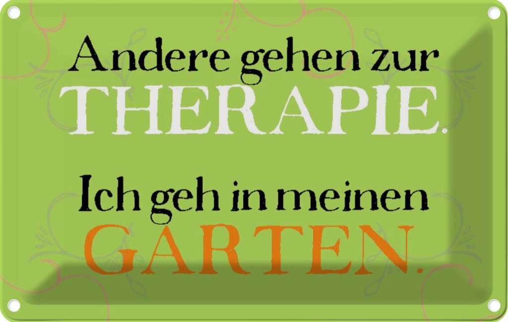 [LA-113189-2030] Blechschild 20x30 cm andere zur Therapie ich Garten Spruch Zitat