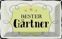 Blechschild 20x30 cm bester Gärtner Geschenk Spruch Zitat