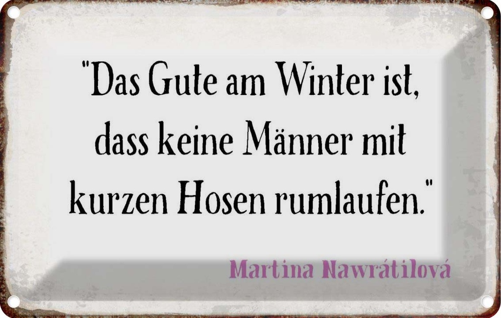 [LA-113298-2030] Blechschild 20x30 cm Gute am Winter keine Männer mit Spruch Zitat