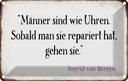 Blechschild 20x30 cm Männer wie Uhren Spruch Zitat