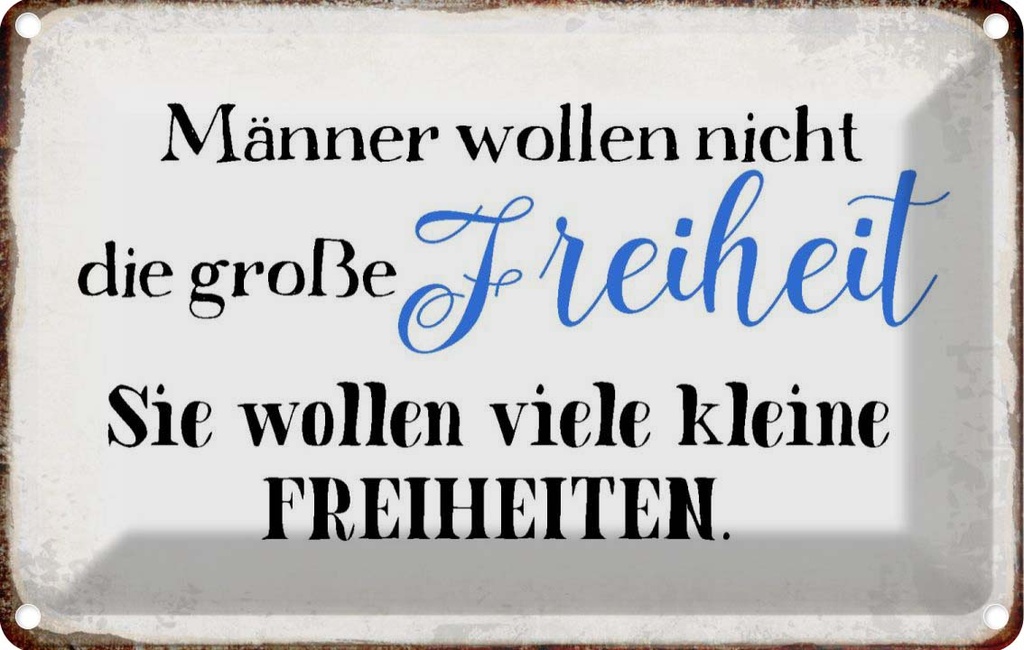 [LA-113303-2030] Blechschild 20x30 cm Männer wollen nicht Freiheit Frauen Spruch Zitat