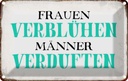 Blechschild 20x30 cm Frauen verblühen Männer Spruch Zitat