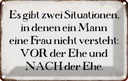 Blechschild 20x30 cm Mann Frau vor nach der Ehe Männer Frauen Spruch Zitat
