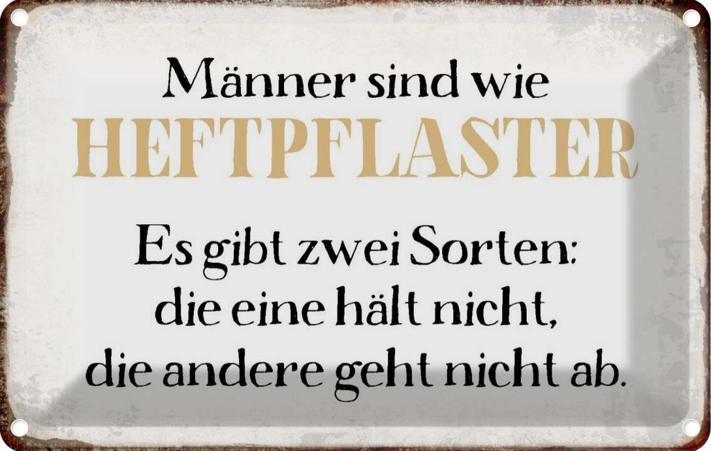 [LA-113320-2030] Blechschild 20x30 cm Männer sind wie Heftpflaster Frauen Spruch Zitat