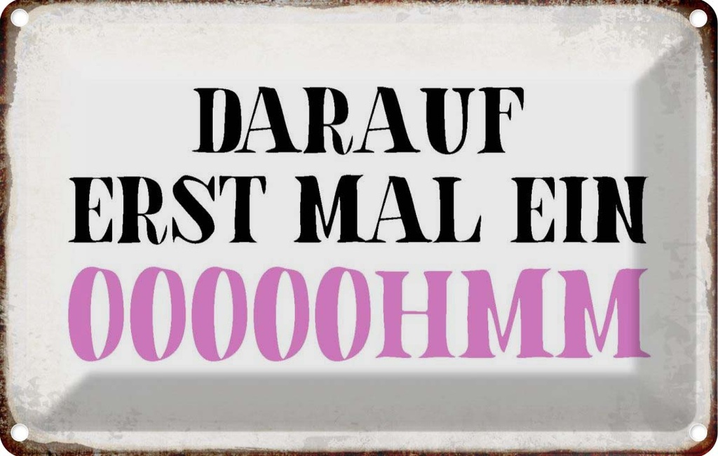 [LA-113332-2030] Blechschild 20x30 cm darauf erst mal ein OOOOOHMM Dekoration Spruch Zitat