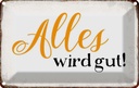 Blechschild 20x30 cm alles wird gut Dekoration Spruch Zitat
