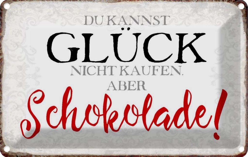 [LA-113362-2030] Blechschild 20x30 cm Glück nicht kaufen Schokolade Dekoration Spruch Zitat