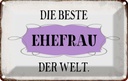 Blechschild 20x30 cm die beste Ehefrau der Welt Spruch Zitat