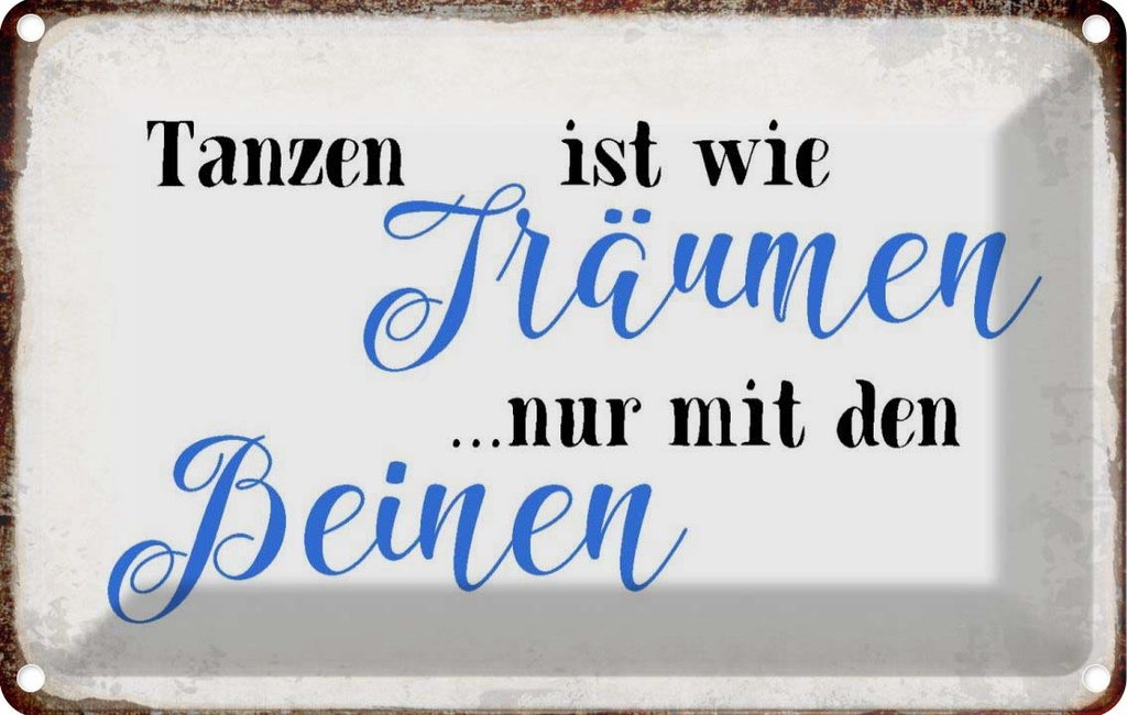 [LA-113372-2030] Blechschild 20x30 cm Tanzen Träumen mit den Beinen Spruch Zitat