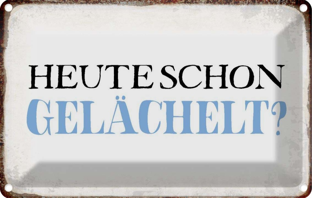 [LA-113396-2030] Blechschild 20x30 cm heute schon gelächelt Geschenk Familie Freunde