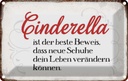 Blechschild 20x30 cm Cinderella beste Beweis Schuhe Spruch Zitat