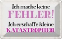Blechschild 20x30 cm Ich mache keine Fehler Spruch Zitat