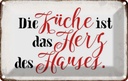 Blechschild 20x30 cm Küche ist Kochen das Herz des Hauses Essen