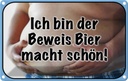 Blechschild 20x30 cm bin Beweis Bier macht schön Essen Trinken