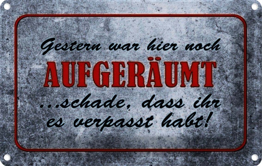 [LA-113905-2030] Blechschild 20x30 cm Gestern hier noch aufgeräumt Dekoration Spruch Zitat