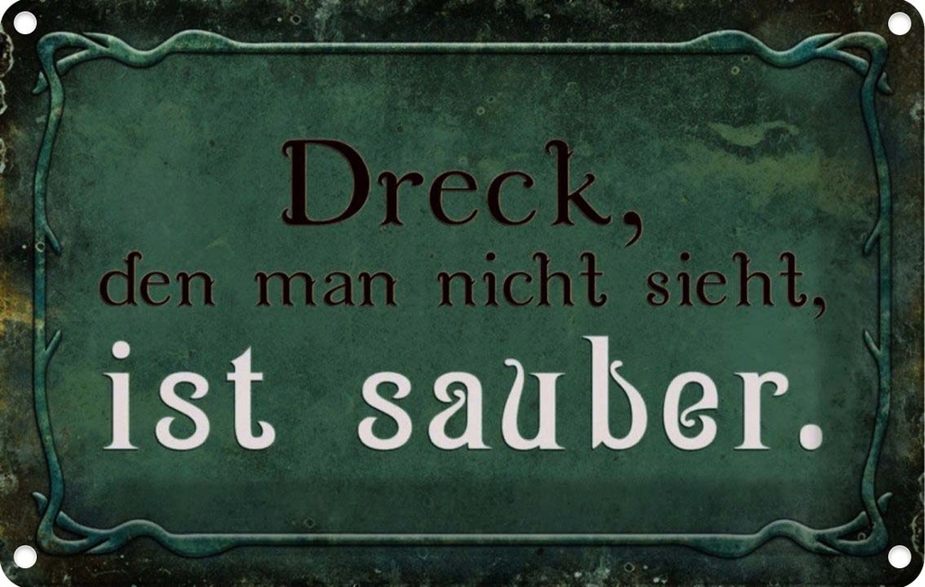 [LA-113982-2030] Blechschild 20x30 cm Dreck den nicht sieht ist sauber Spruch Zitat