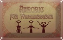 Blechschild 20x30 cm Wein Aerobics für Weinliebhaber Dekoration Spruch Zitat