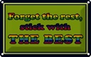 Blechschild 20x30 cm forget the rest stick with best Spruch Zitat