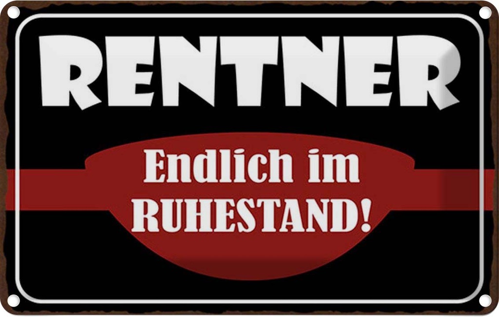 [LA-114430-2030] Blechschild 20x30 cm Rentner Endlich im Ruhestand Dekoration Spruch Zitat