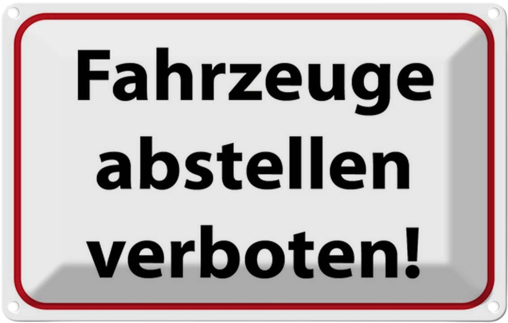 [LA-114938-2030] Blechschild 20x30 cm Fahrzeuge abstellen verboten Warnschild Hinweisschild Sicherheit Vorsicht