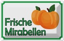 Blechschild 20x30 cm frische Mirabellen Hofladen Marktstand Laden Obst Gemüse
