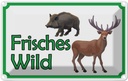 Blechschild 20x30 cm frisches Wild Wildfleisch Tier Haustier Wildtier