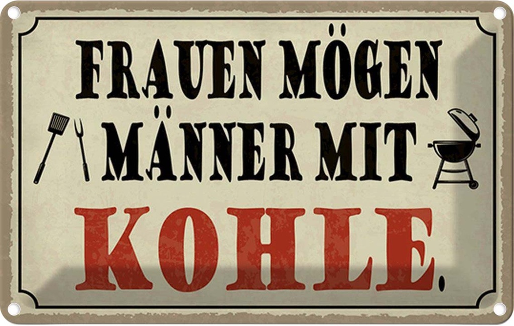 [LA-115086-2030] Blechschild 20x30 cm Frauen mögen Männer mit Kohle Familie Freunde