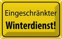 Blechschild 20x30 cm eingeschränkter Winterdienst Dekoration Warnschild Hinweisschild Sicherheit Vorsicht