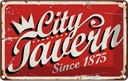 Blechschild 12x18 cm City Tavern since 1875 Alkohol Essen Trinken Bar Club