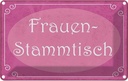 Blechschild 12x18 cm Frauen Stammtisch Männer