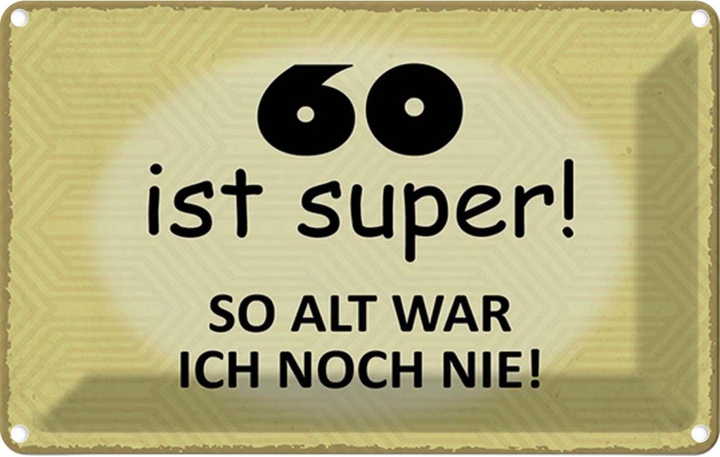 [LA-114848-1812] Blechschild 12x18 cm 60 ist Lustig Spaß Spruch Zitat super so alt ich noch nie Witz Humor