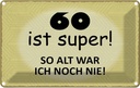 Blechschild 12x18 cm 60 ist Lustig Spaß Spruch Zitat super so alt ich noch nie Witz Humor