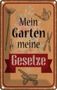 Blechschild 18x12 cm mein Garten meine Gesetze Geschenk