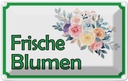 Blechschild 12x18 cm frische Blumen Verkauf Hofladen Marktstand Laden Obst Gemüse