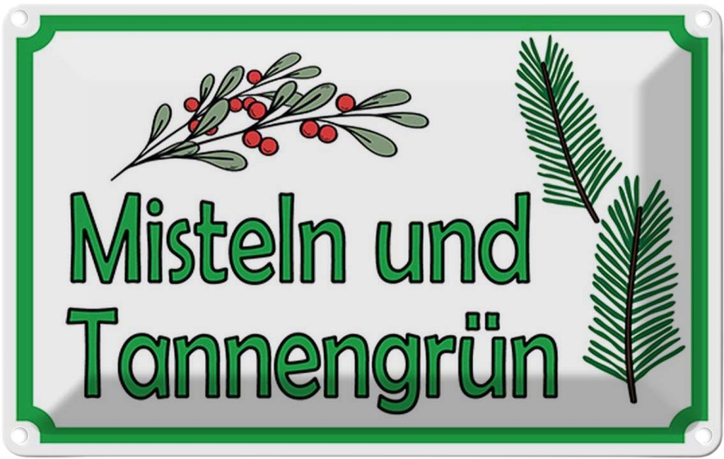 [LA-114973-1812] Blechschild 12x18 cm Misteln Tannengrün Verkauf Dekoration