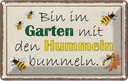 Blechschild 12x18 cm bin im Garten Hummeln bummeln Geschenk