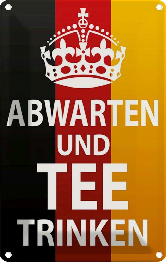 [LA-115034-1812] Blechschild 18x12 cm Abwarten und Spruch Zitat Tee trinken Witz Humor Lustig Spaß Warnschild Hinweisschild