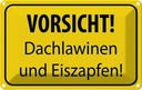 Blechschild 12x18 cm Vorsicht Dachlawinen Eiszapfen Warnschild Hinweisschild Sicherheit