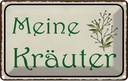 Blechschild 12x18 cm meine Kräuter Geschenk Familie Freunde