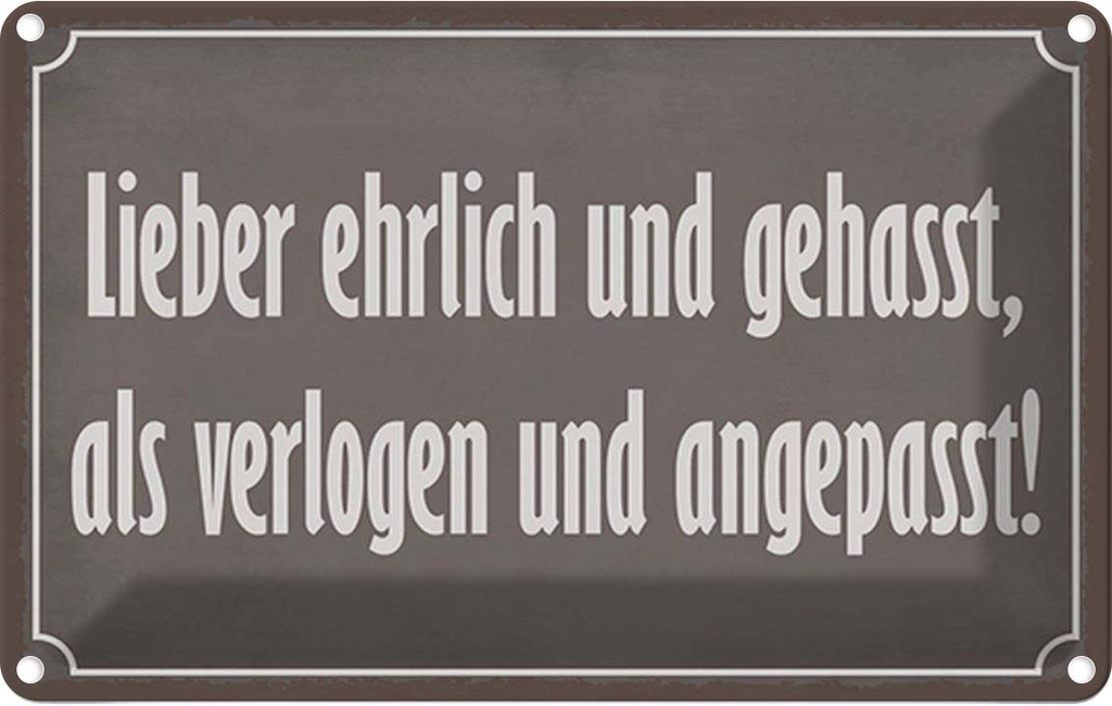 [LA-115173-1812] Blechschild 12x18 cm lieber ehrlich und gehasst als Dekoration Liebe