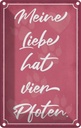 Blechschild 18x12 cm meine Liebe hat vier Pfoten Dekoration