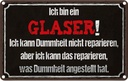 Blechschild 12x18 cm ich bin Glaser kann reparieren Beruf Arbeit
