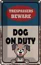 Blechschild 18x12 cm trespassers beware DOG on duty