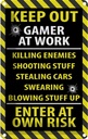 Blechschild 18x12 cm keep out gamer at work own risk