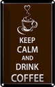 Blechschild 18x12 cm Keep Calm drink Coffee
