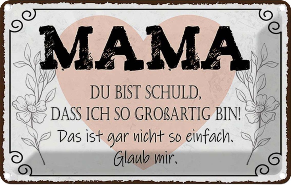 Blechschild 12x18 cm Mama du schuld ich so großartig Spruch Zitat