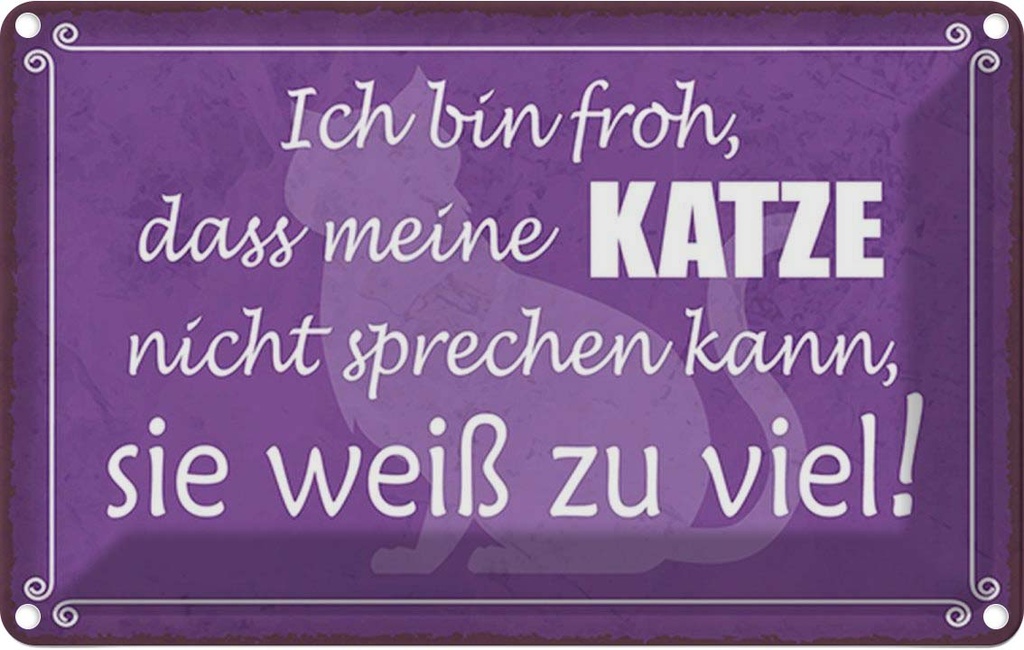Blechschild 12x18 cm froh meine Katze nicht sprechen