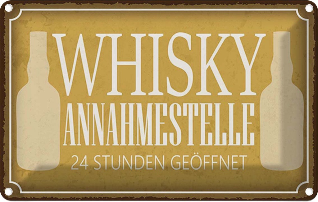 Blechschild 12x18 cm Whisky Annahmestelle 24 Stunden Spruch Zitat
